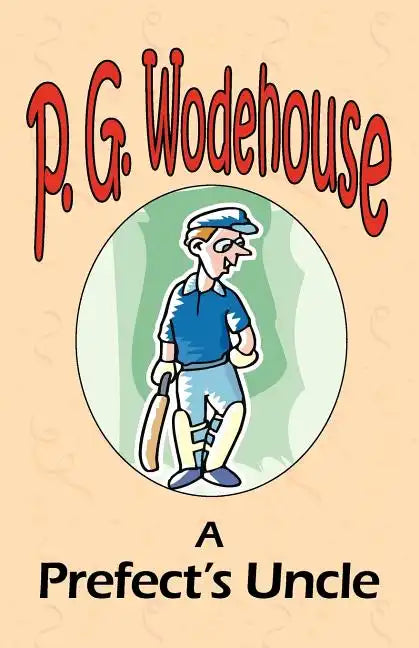 A Prefect's Uncle - From the Manor Wodehouse Collection, a selection from the early works of P. G. Wodehouse - Paperback