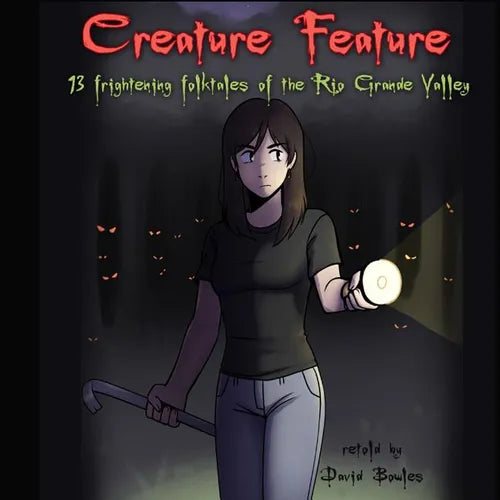 Creature Feature: 13 Frightening Folktales of the Rio Grande Valley - Paperback