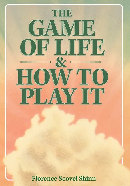 The Game of Life & How to Play It - Hardcover