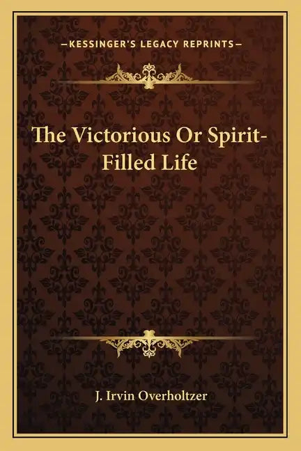 The Victorious or Spirit-Filled Life - Paperback