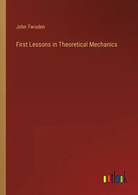 First Lessons in Theoretical Mechanics - Paperback