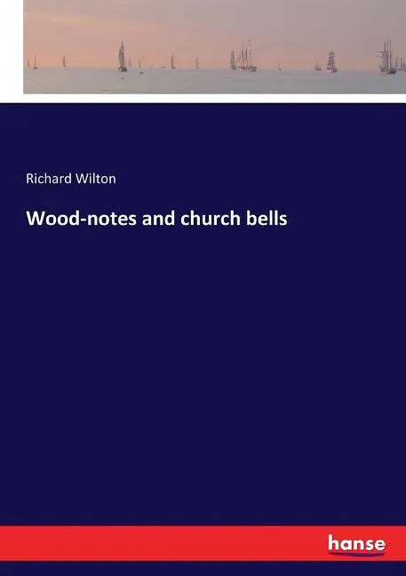 Wood-notes and church bells - Paperback