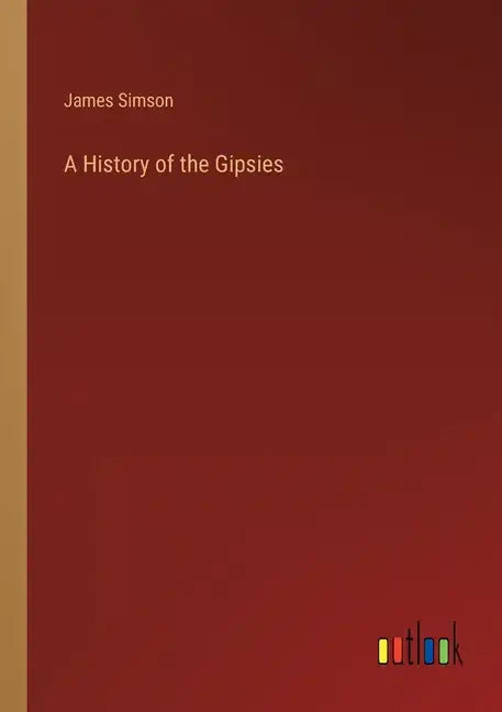 A History of the Gipsies - Paperback