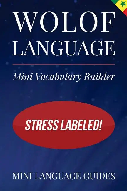Wolof Language Mini Vocabulary Builder: Stress Labeled! - Paperback