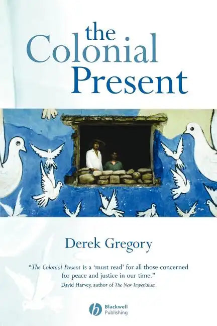 The Colonial Present: Afghanistan, Palestine, Iraq - Paperback