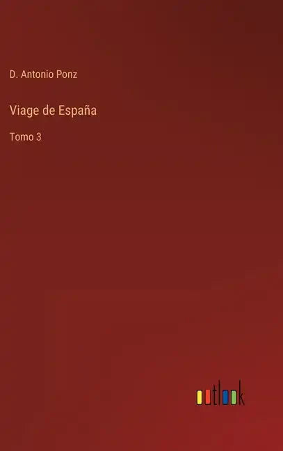 Viage de España: Tomo 3 - Hardcover