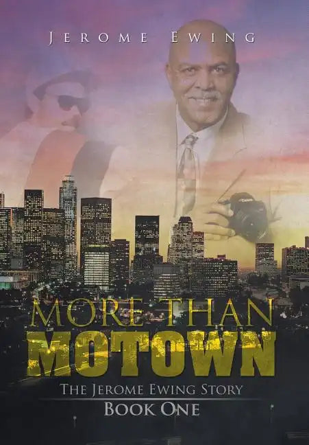 More Than Motown: The Jerome Ewing Story Book One - Hardcover
