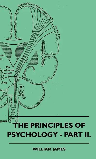 The Principles of Psychology - Part II. - Paperback