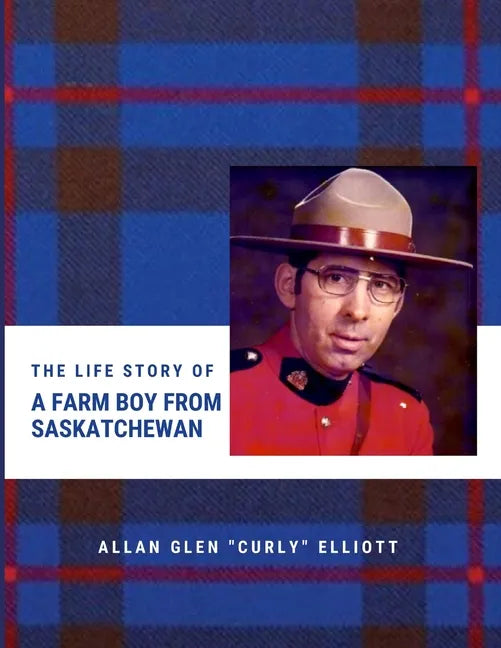 The Life Story of A Farm Boy From Saskatchewan - Paperback