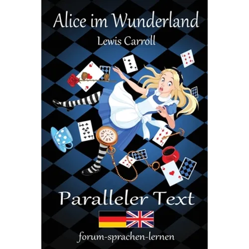 Alice im Wunderland / Alice in Wonderland - Zweisprachig Deutsch Englisch mit nebeneinander angeordneten Übersetzung - Paperback