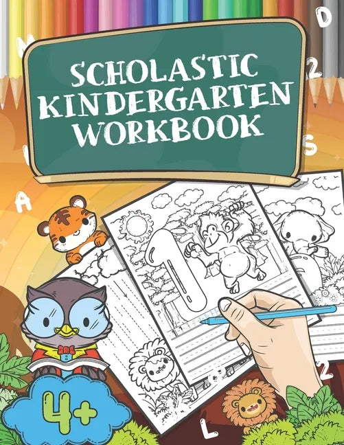 Scholastic Kindergarten Workbook: Handwriting Practice Book, Tracing Letters and Numbers, Farm Animal Activity Book for Kids Age 4-5 - Paperback