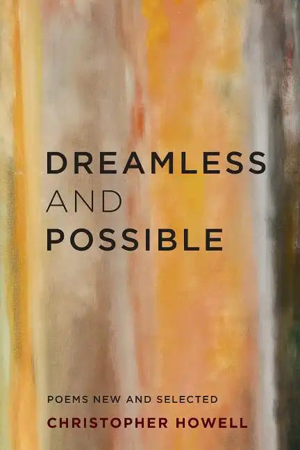 Dreamless and Possible: Poems New and Selected - Paperback