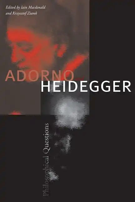 Adorno and Heidegger: Philosophical Questions - Paperback