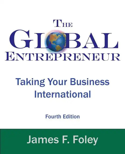 Global Entrepreneur: Taking Your Business International - Paperback