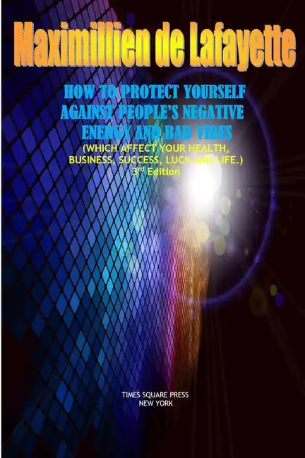 How to Protect Yourself Against People's Negative Energy and Bad Vibes - Paperback