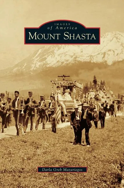 Mount Shasta - Hardcover
