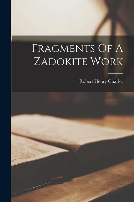 Fragments Of A Zadokite Work - Paperback