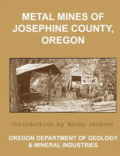 Metal Mines of Josephine County Oregon - Paperback