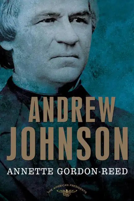 Andrew Johnson: The American Presidents Series: The 17th President, 1865-1869 - Hardcover