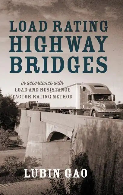 Load Rating Highway Bridges: In Accordance with Load and Resistance Factor Method - Hardcover