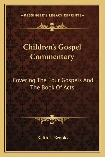 Children's Gospel Commentary: Covering the Four Gospels and the Book of Acts - Paperback