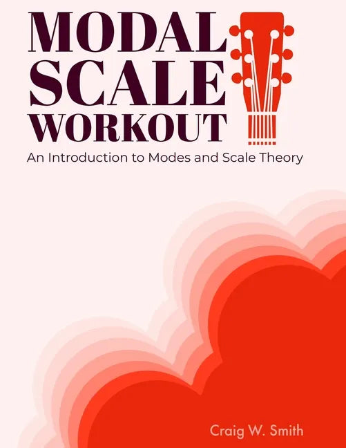 Modal Scale Workout: An Introduction to Modes and Modal Scale Theory for Guitarists - Paperback