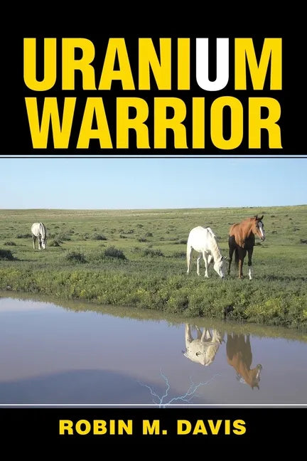 Uranium Warrior: What I Learned from Nunn - Paperback