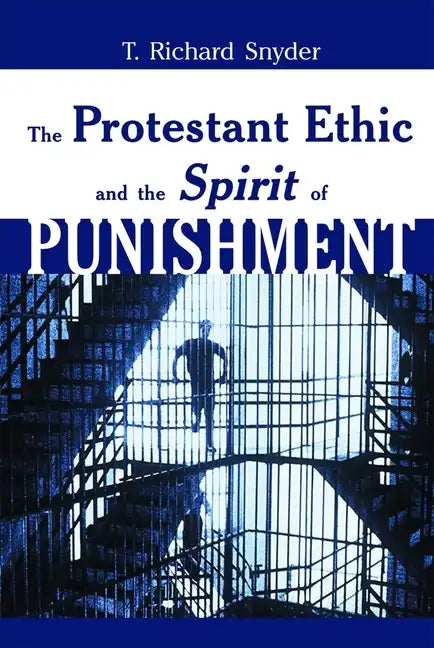 The Protestant Ethic and the Spirit of Punishment - Paperback