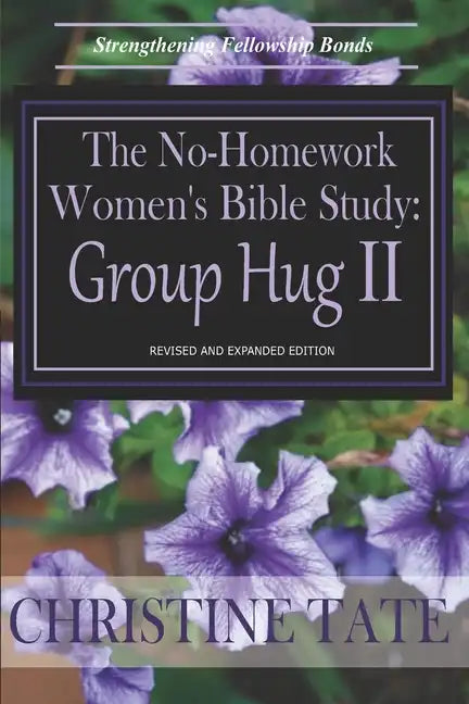 The No-Homework Women's Bible Study: Group Hug II - Paperback