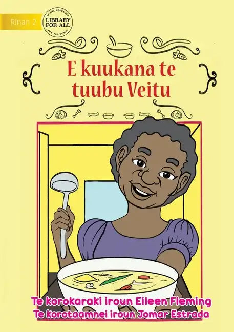 Veitu Cooks some Soup - E kuukana te tuubu Veitu (Te Kiribati) - Paperback