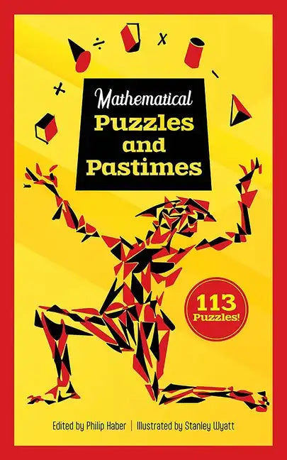 Mathematical Puzzles and Pastimes: 113 Puzzles! - Paperback