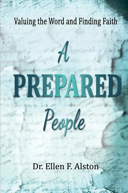 A Prepared People: Valuing the Word and Finding Faith - Paperback