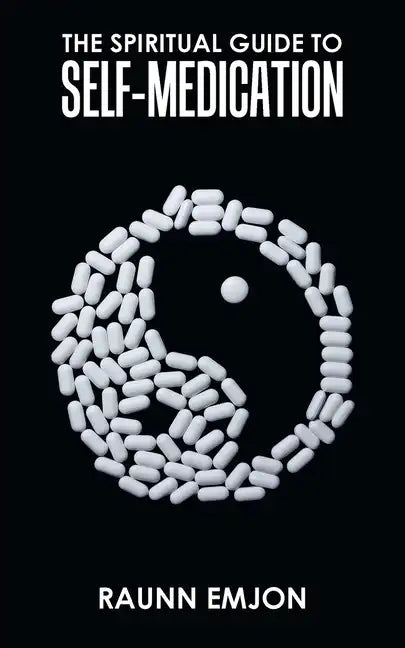 The Spiritual Guide to Self-Medication - Paperback