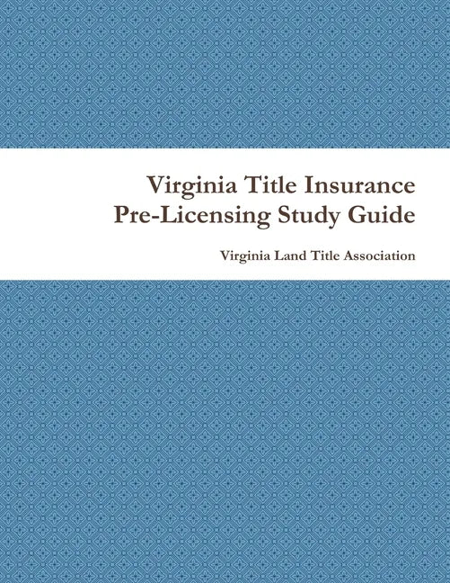 Virginia Title Insurance PreLicensing Study Guide - Paperback