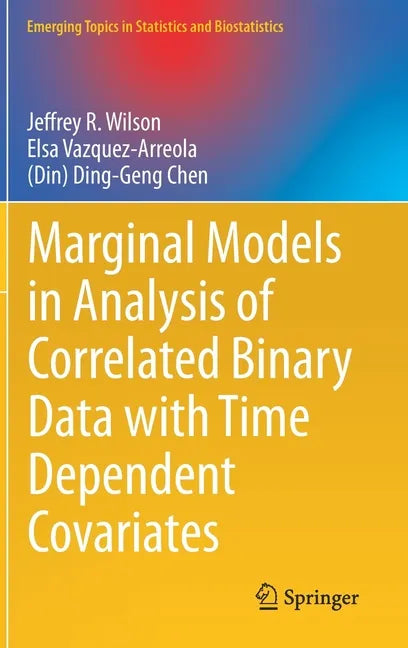 Marginal Models in Analysis of Correlated Binary Data with Time Dependent Covariates - Hardcover