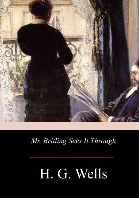 Mr. Britling Sees It Through - Paperback