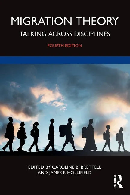 Migration Theory: Talking across Disciplines - Paperback
