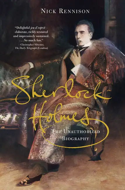 Sherlock Holmes: The Unauthorized Biography - Paperback