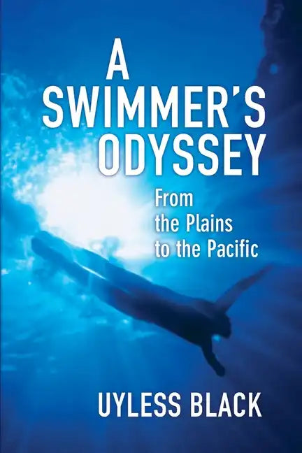 A Swimmer's Odyssey: From the Plains to the Pacific - Paperback