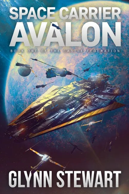Space Carrier Avalon: Castle Federation Book 1 - Paperback