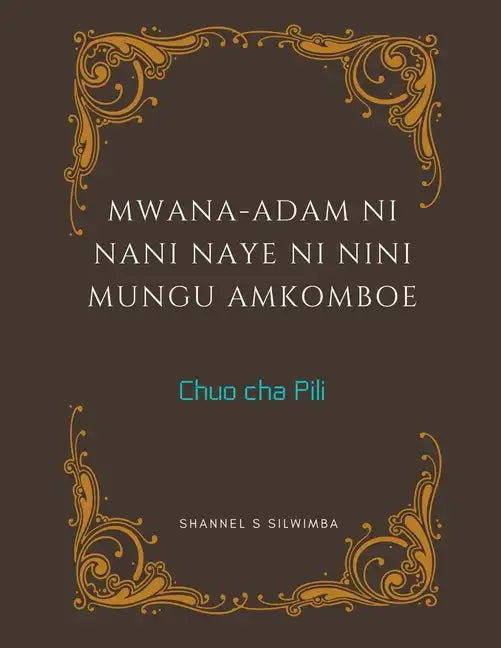 Mwana-Adam ni Nani Naye ni Nini Mungu Amkomboe - Paperback
