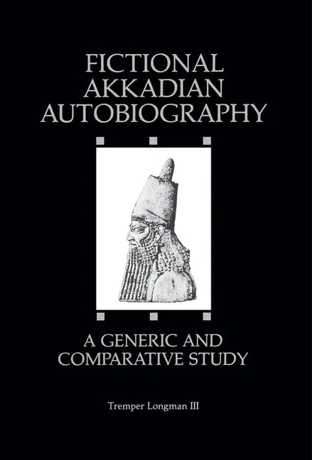 Fictional Akkadian Autobiography: A Generic & Comparative Study - Hardcover