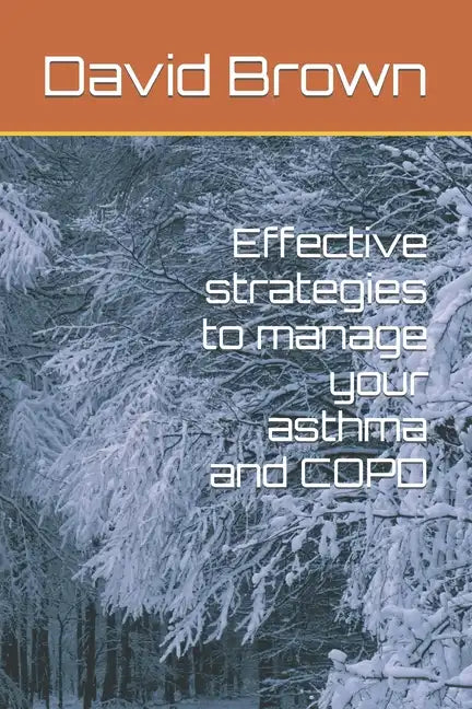 Effective strategies to manage your asthma and COPD - Paperback
