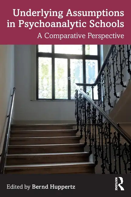 Underlying Assumptions in Psychoanalytic Schools: A Comparative Perspective - Paperback