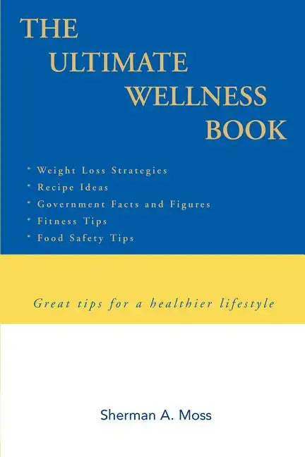 The Ultimate Wellness Book: Great tips for a healthier lifestyle - Paperback