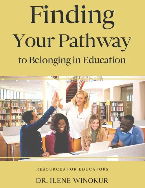 Finding Your Pathway to Belonging in Education - Paperback