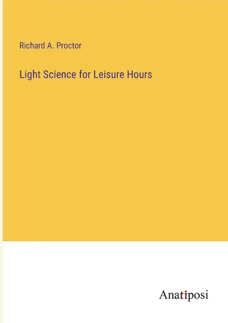 Light Science for Leisure Hours - Paperback