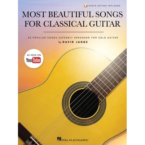 Most Beautiful Songs for Classical Guitar: 20 Popular Songs Superbly Arranged for Solo Guitar by David Jaggs with Demo Tracks and Performance Notes - Paperback