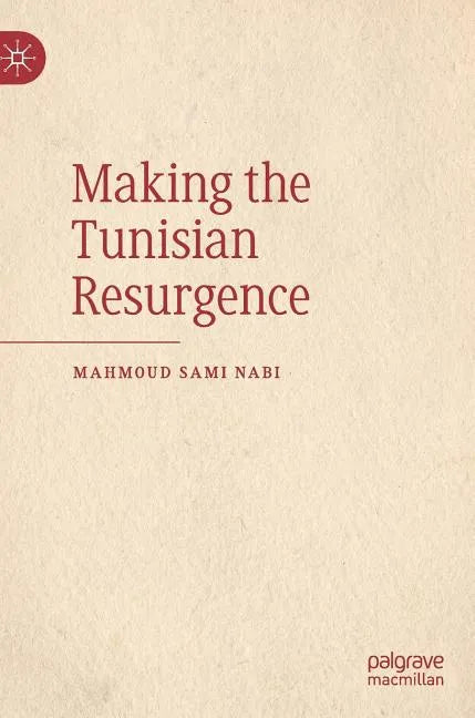 Making the Tunisian Resurgence - Hardcover