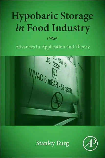 Hypobaric Storage in Food Industry: Advances in Application and Theory - Paperback